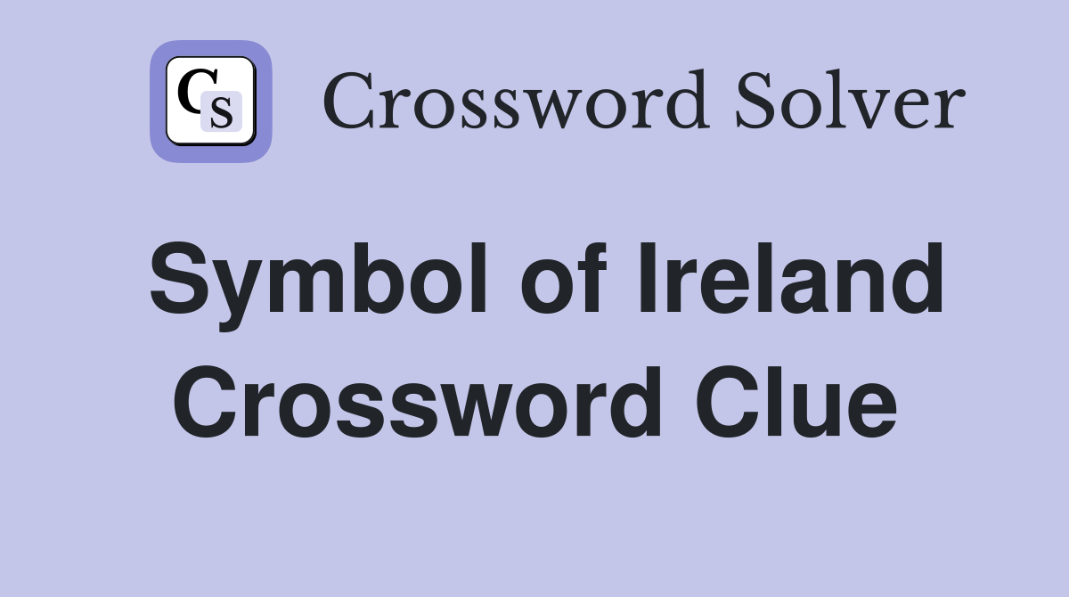 Symbol of Ireland Crossword Clue
