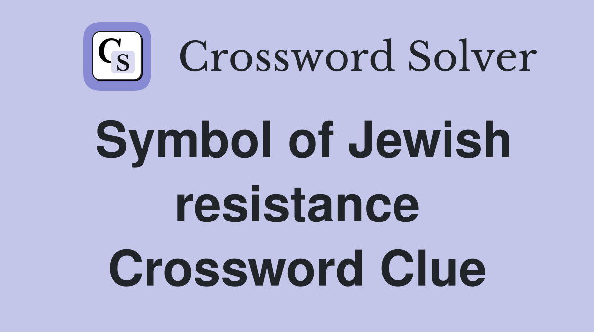 Symbol of Jewish resistance Crossword Clue