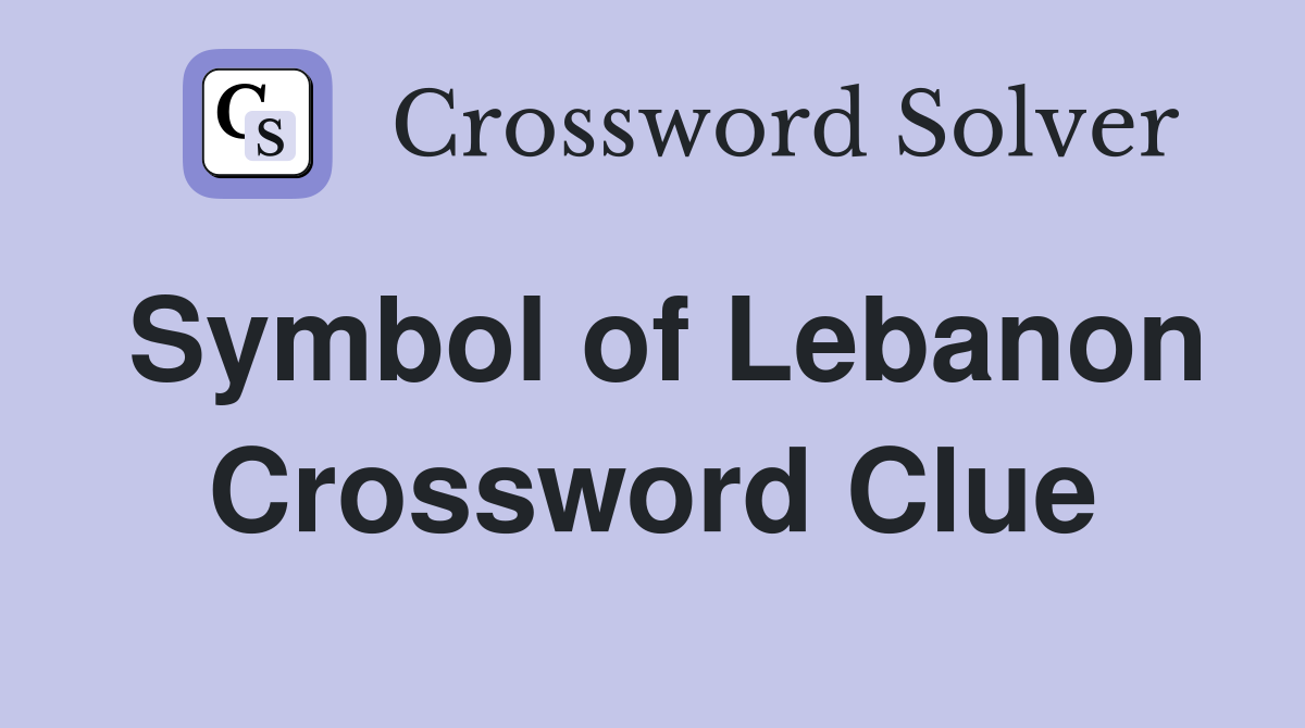 Symbol of Lebanon Crossword Clue