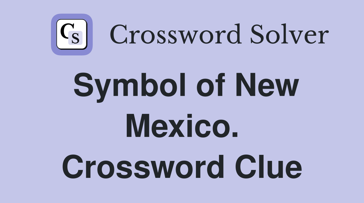 Symbol of New Mexico. Crossword Clue
