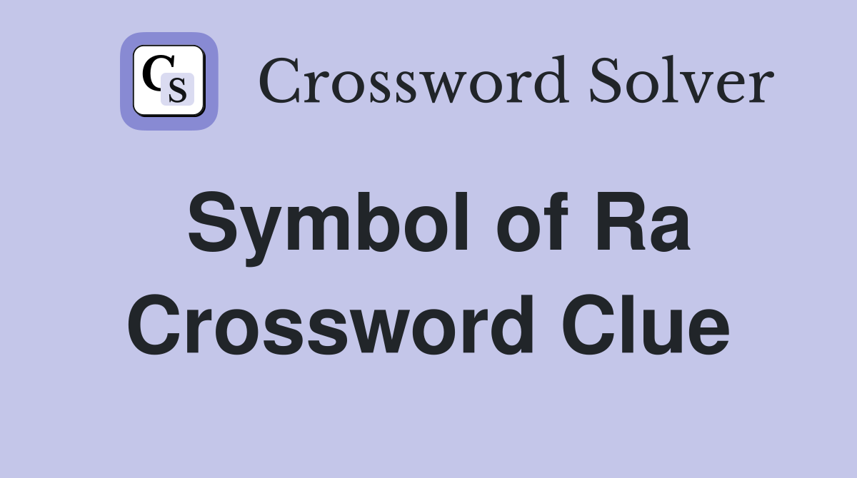 Symbol of Ra Crossword Clue