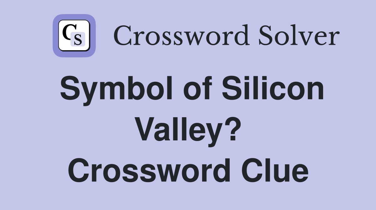 Symbol of Silicon Valley? Crossword Clue
