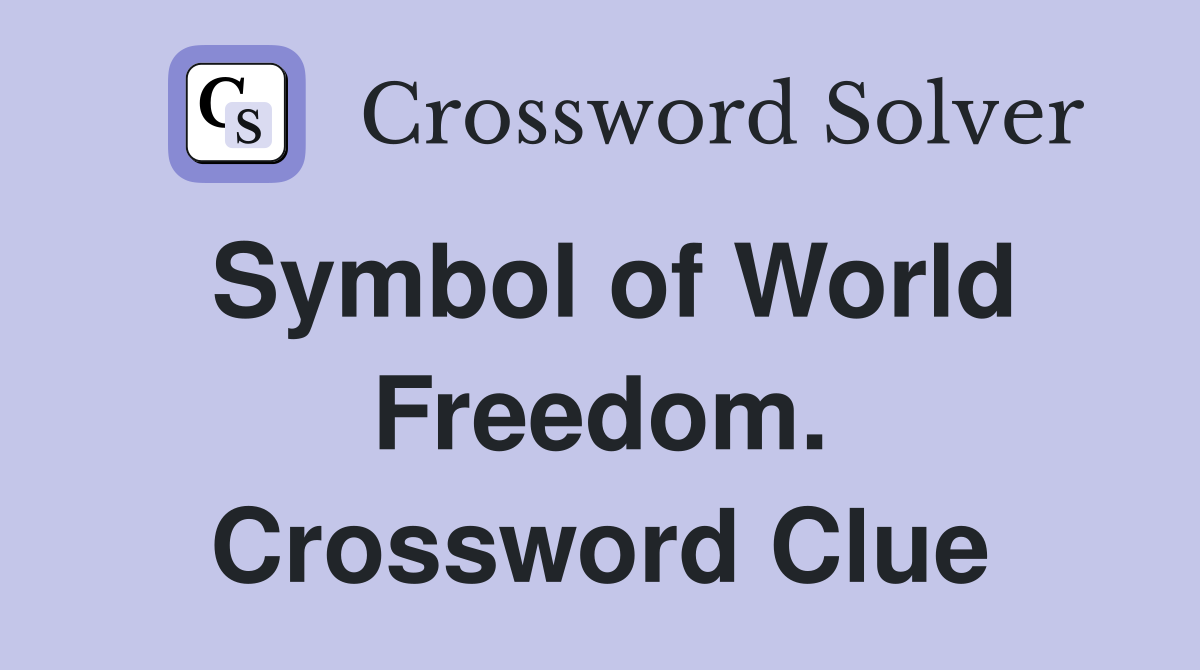 Symbol of World Freedom. Crossword Clue