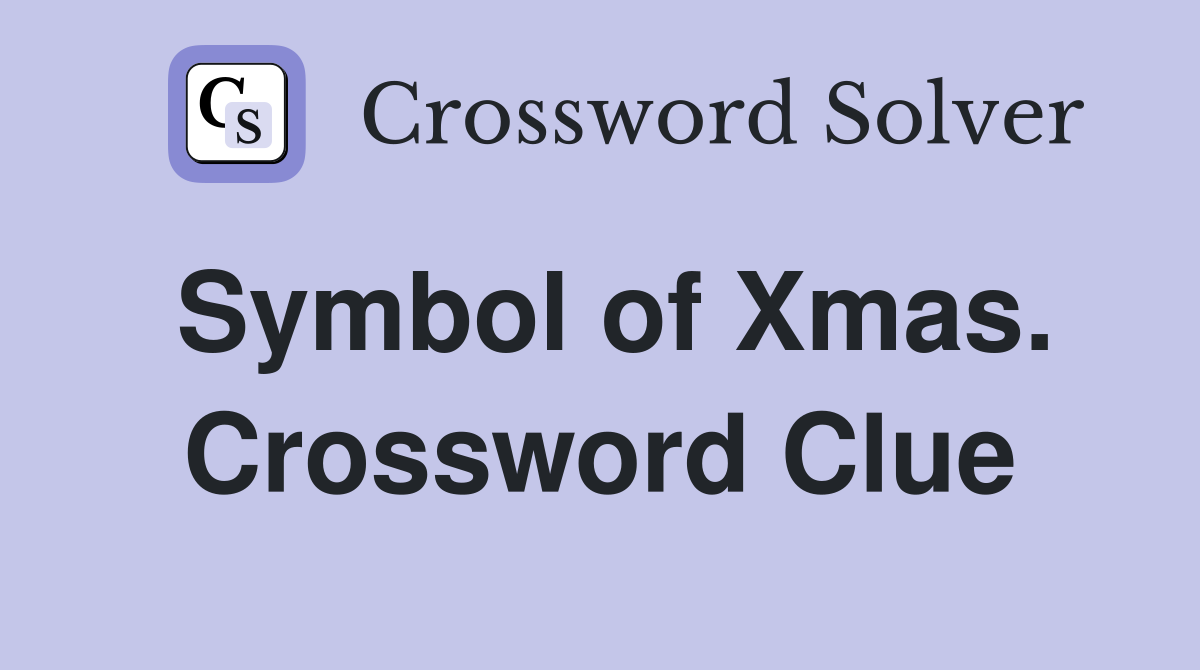 Symbol of Xmas. Crossword Clue