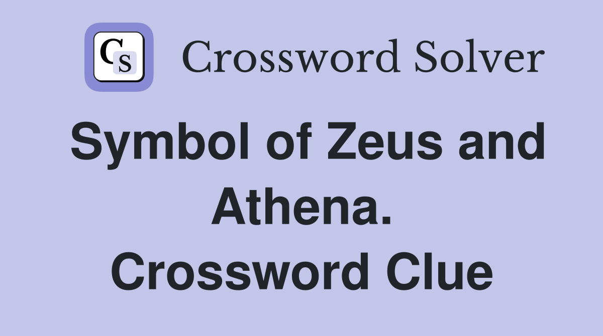 Symbol of Zeus and Athena. Crossword Clue