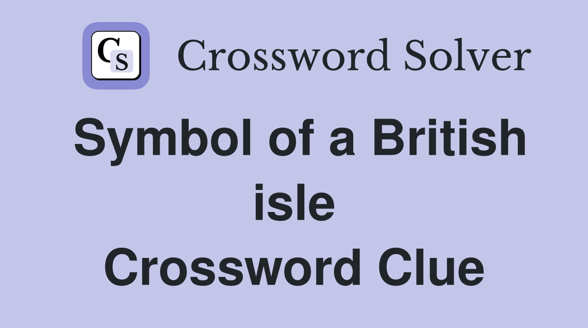 Symbol of a British isle Crossword Clue