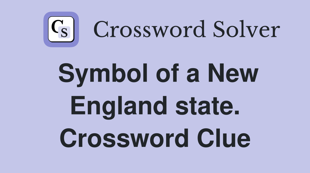 Symbol of a New England state. Crossword Clue