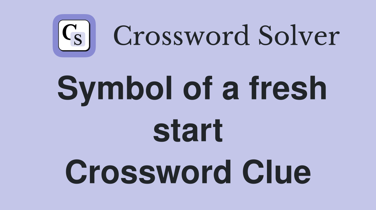 Symbol of a fresh start Crossword Clue