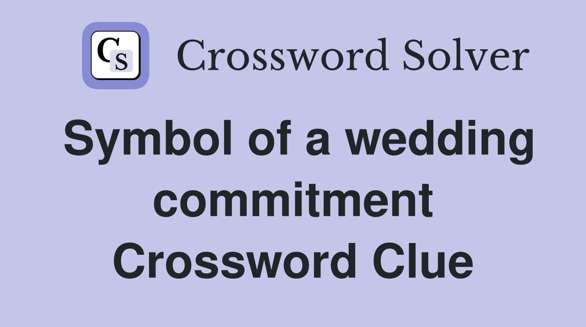 Symbol of a wedding commitment Crossword Clue