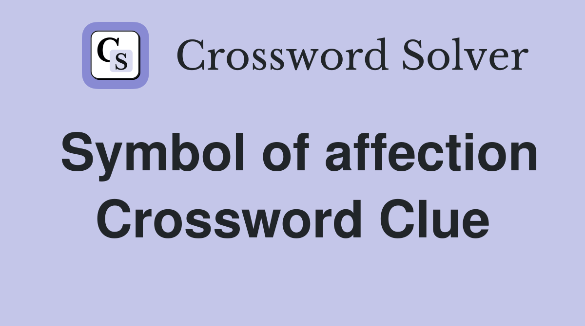 Symbol of affection Crossword Clue