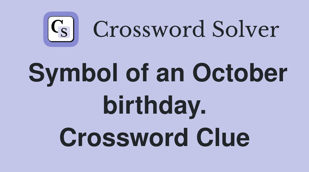 Symbol of an October birthday. Crossword Clue