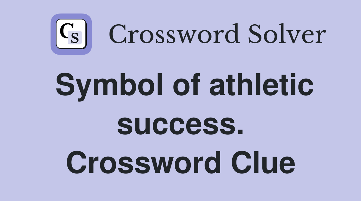 Symbol of athletic success. Crossword Clue