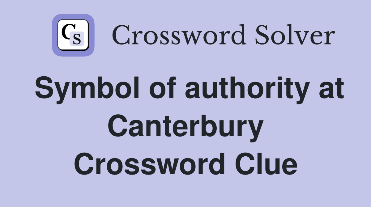 Symbol of authority at Canterbury Crossword Clue