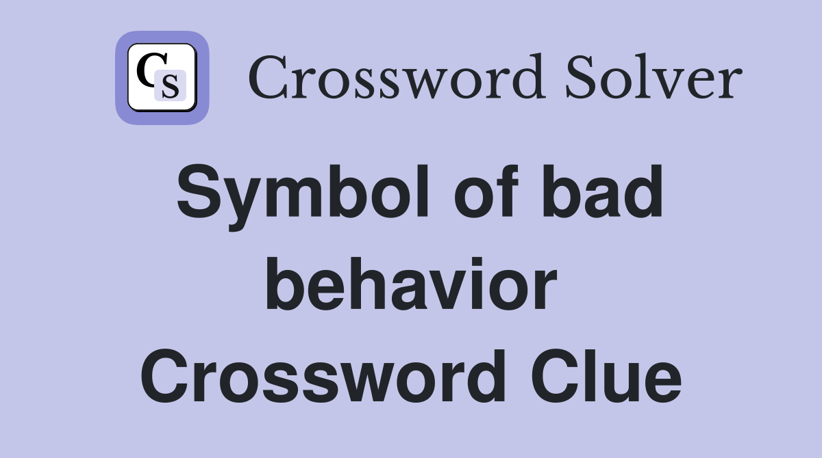 Symbol of bad behavior Crossword Clue