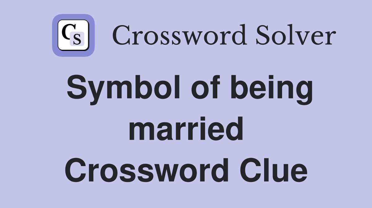 Symbol of being married Crossword Clue