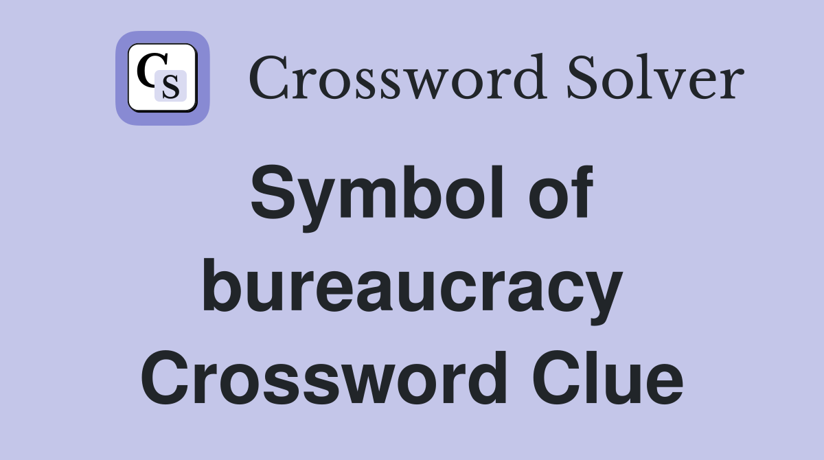 Symbol of bureaucracy Crossword Clue