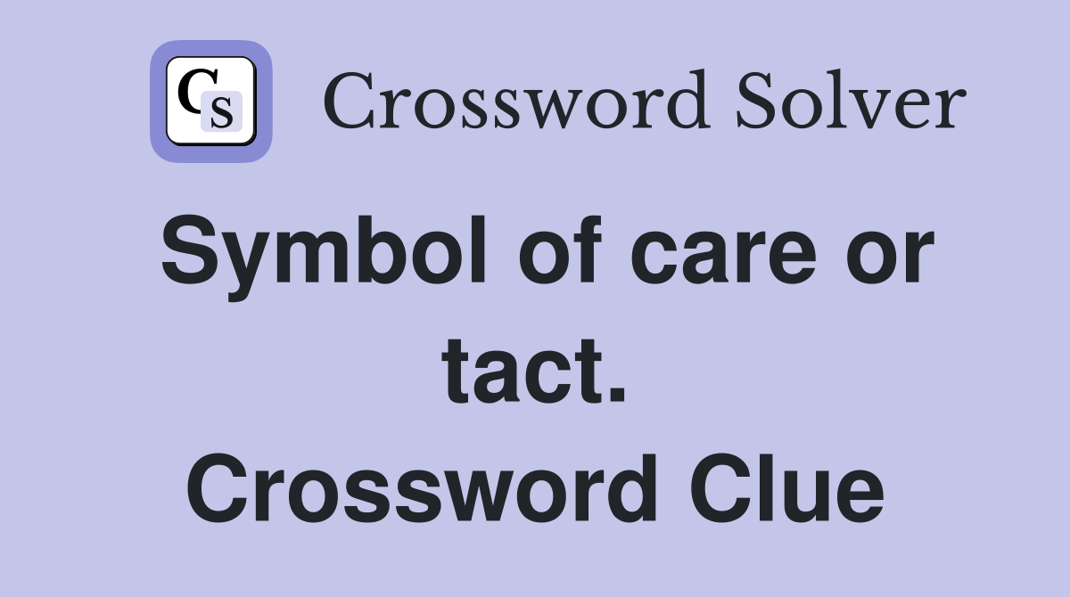 Symbol of care or tact. Crossword Clue