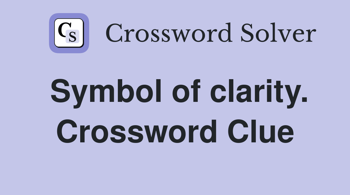 Symbol of clarity. Crossword Clue
