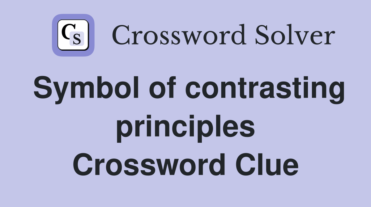 Symbol of contrasting principles Crossword Clue