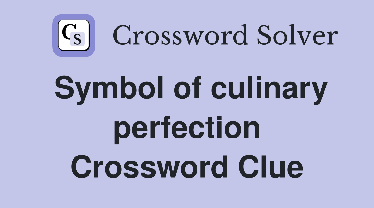 Symbol of culinary perfection Crossword Clue