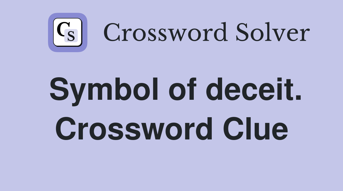 Symbol of deceit. Crossword Clue