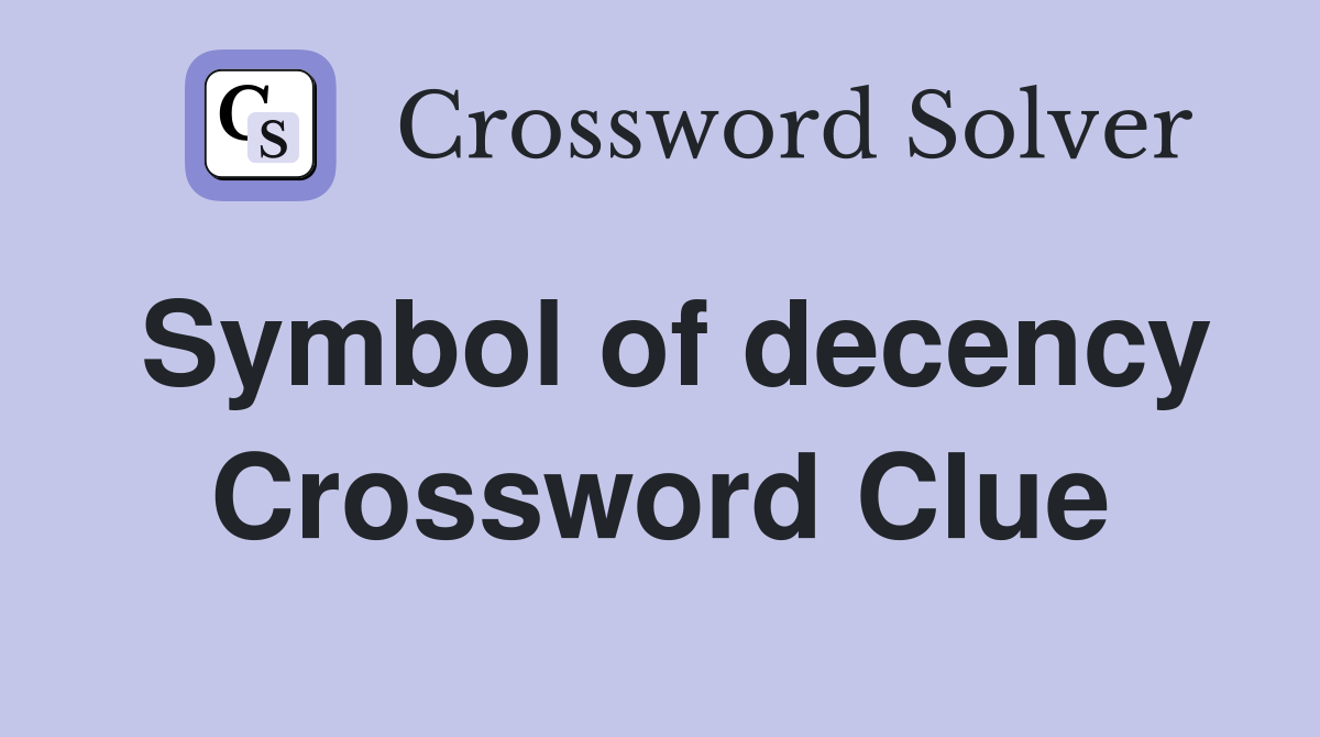 Symbol of decency Crossword Clue