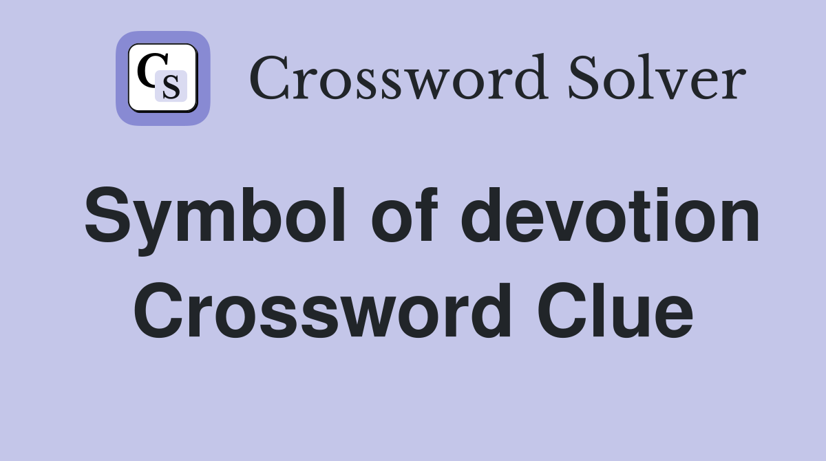 Symbol of devotion Crossword Clue