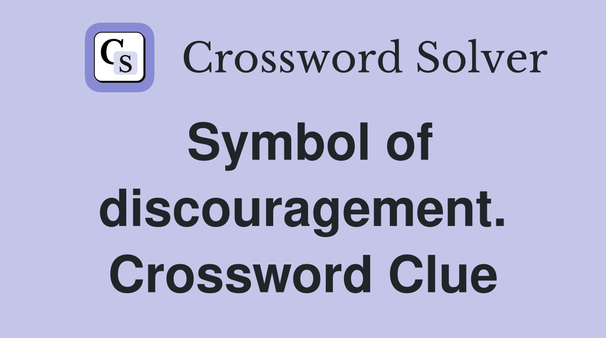 Symbol of discouragement. Crossword Clue