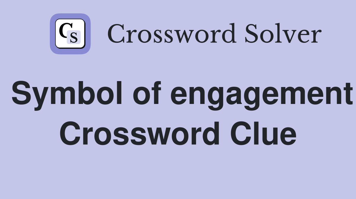 Symbol of engagement Crossword Clue
