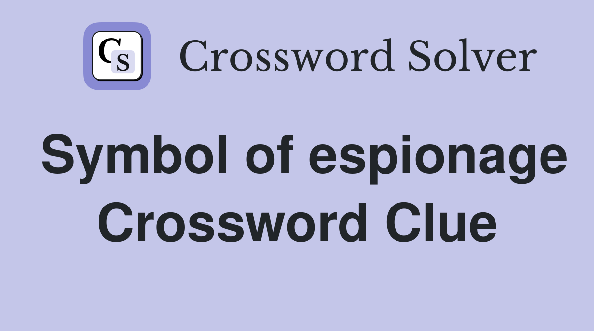 Symbol of espionage Crossword Clue