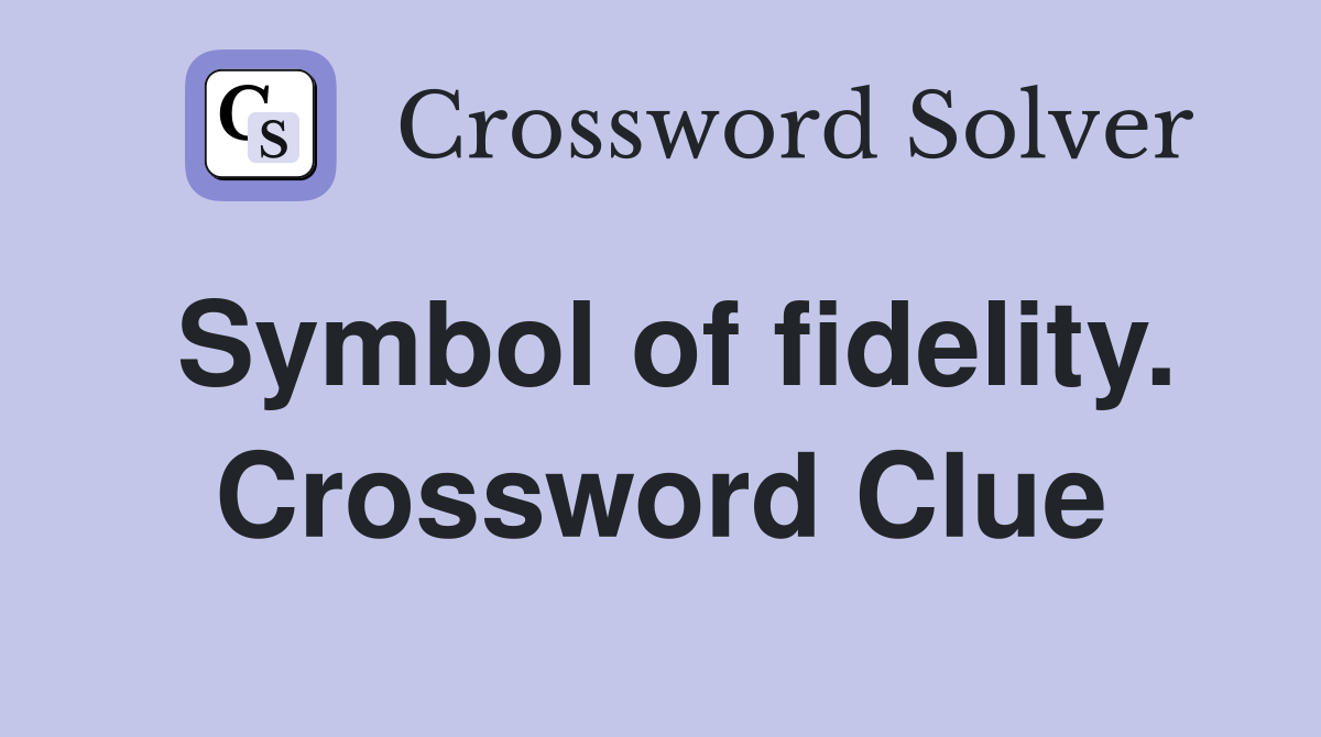 Symbol of fidelity. Crossword Clue