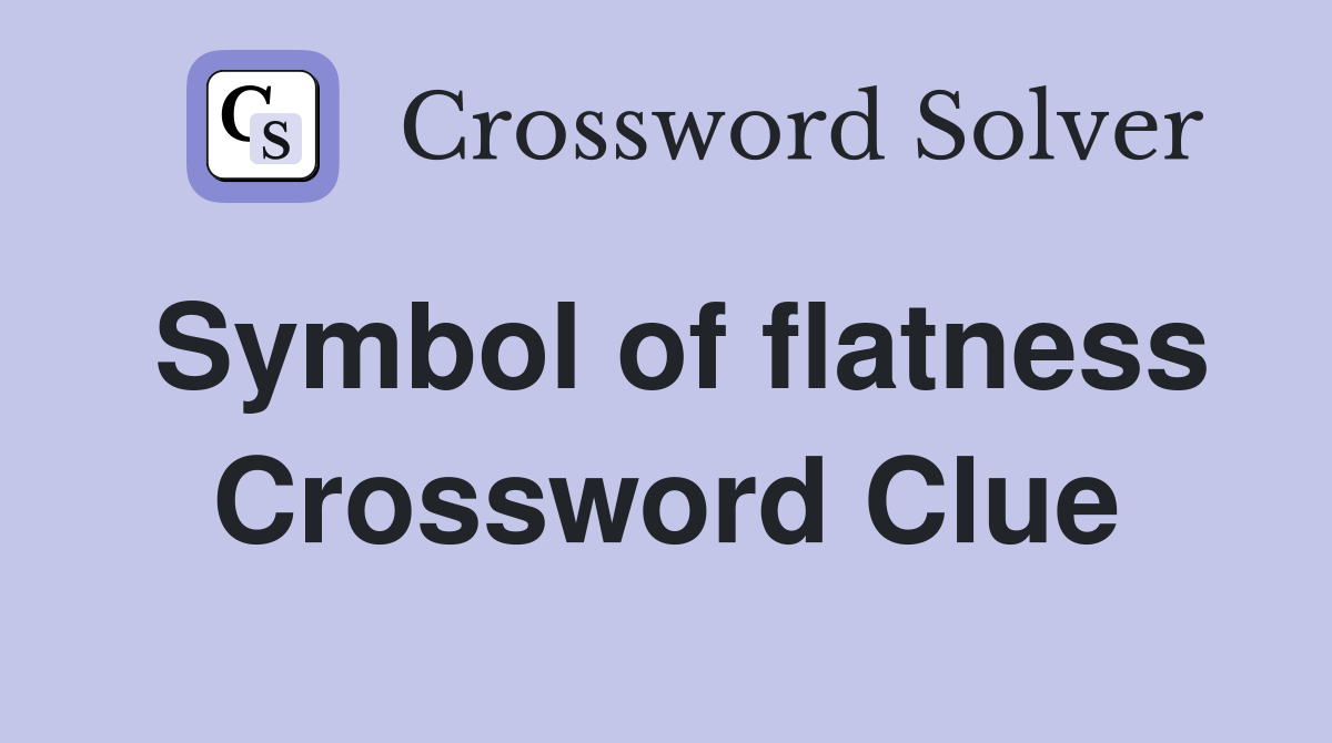 Symbol of flatness Crossword Clue