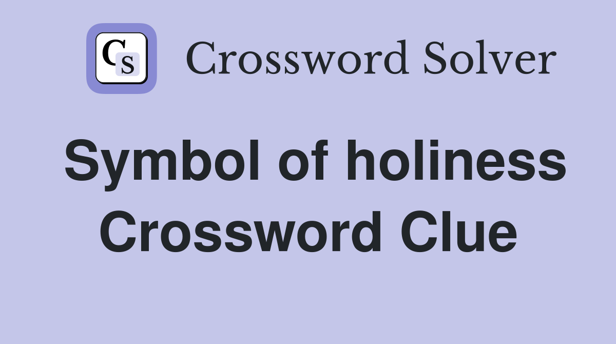 Symbol of holiness Crossword Clue