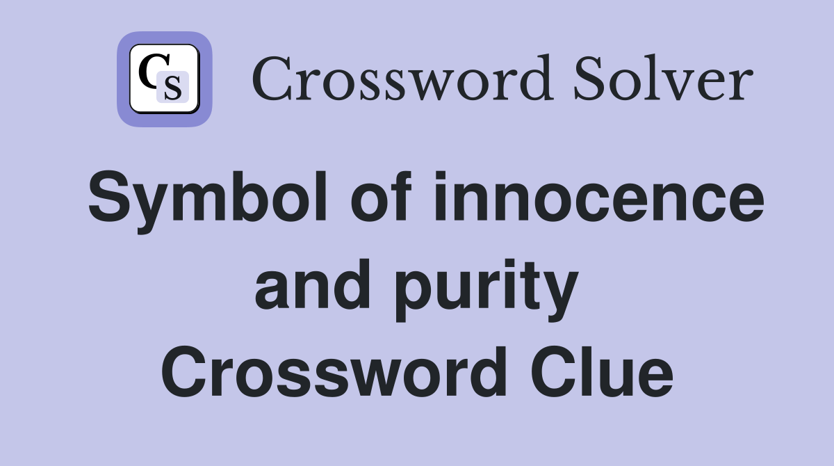 Symbol of innocence and purity Crossword Clue