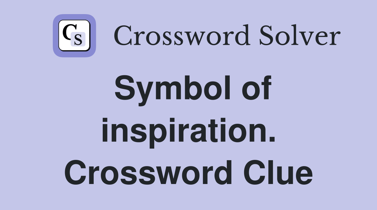 Symbol of inspiration. Crossword Clue
