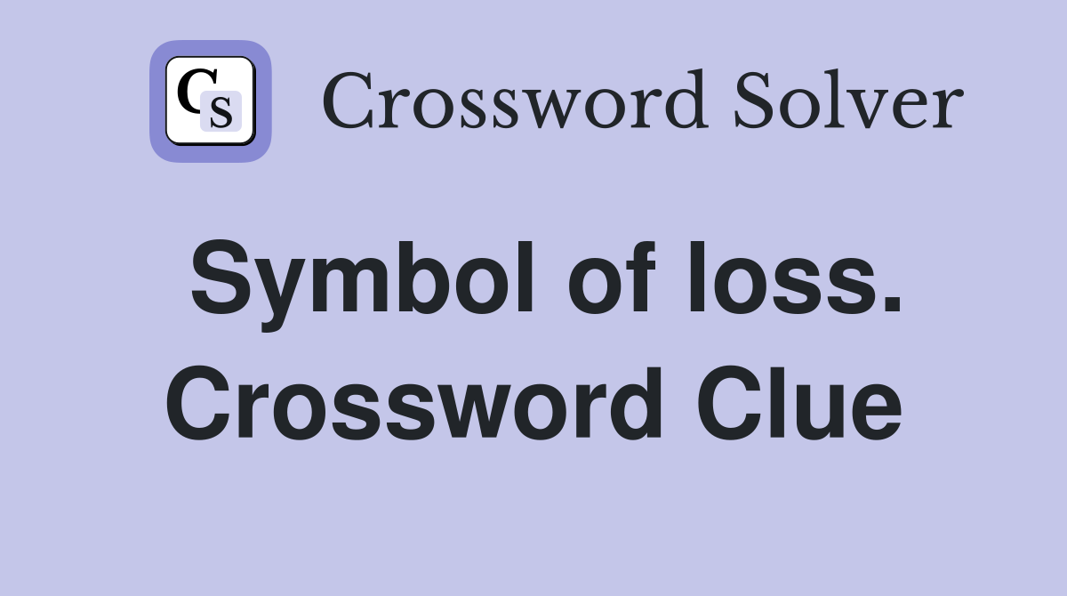 Symbol of loss. Crossword Clue