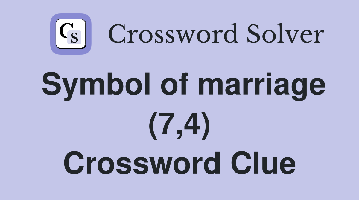 Symbol of marriage (7,4) Crossword Clue