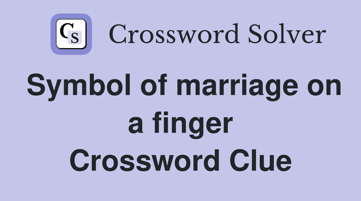 Symbol of marriage on a finger Crossword Clue