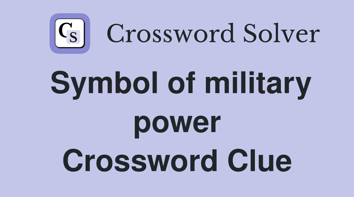 Symbol of military power Crossword Clue