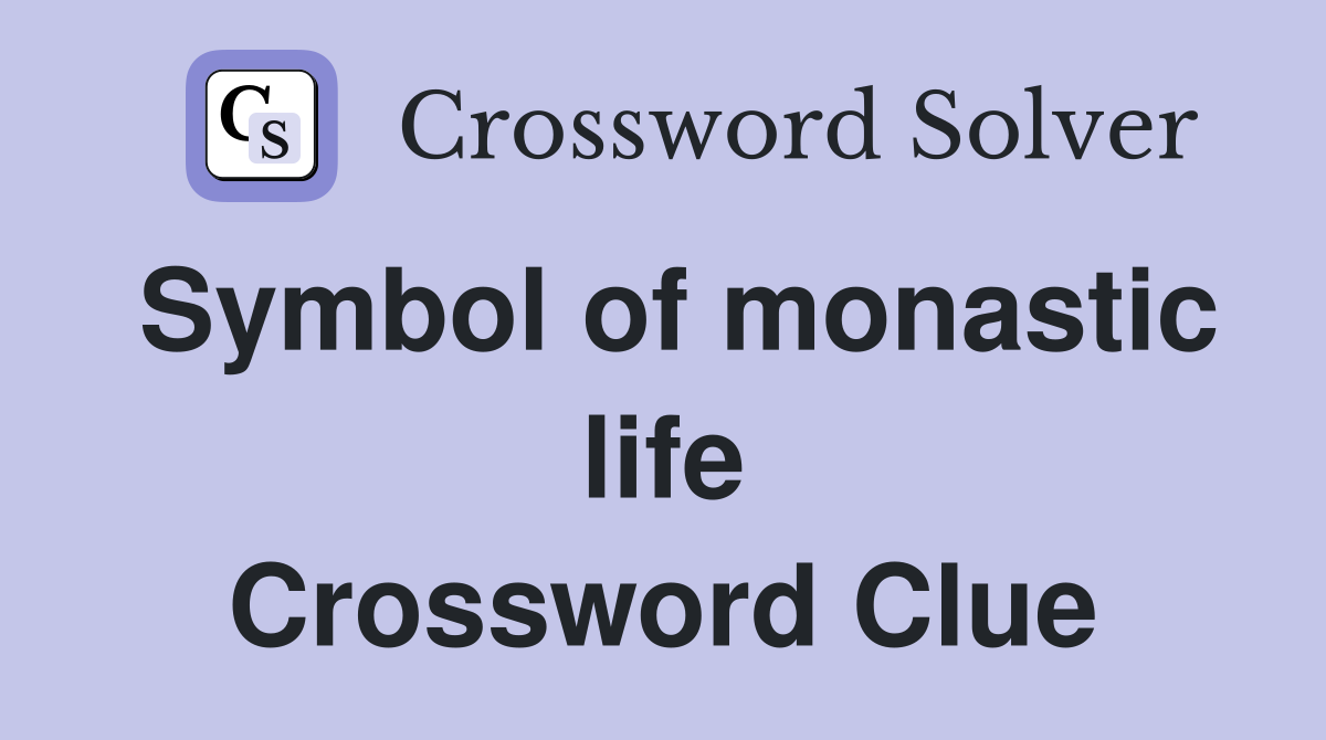 Symbol of monastic life Crossword Clue