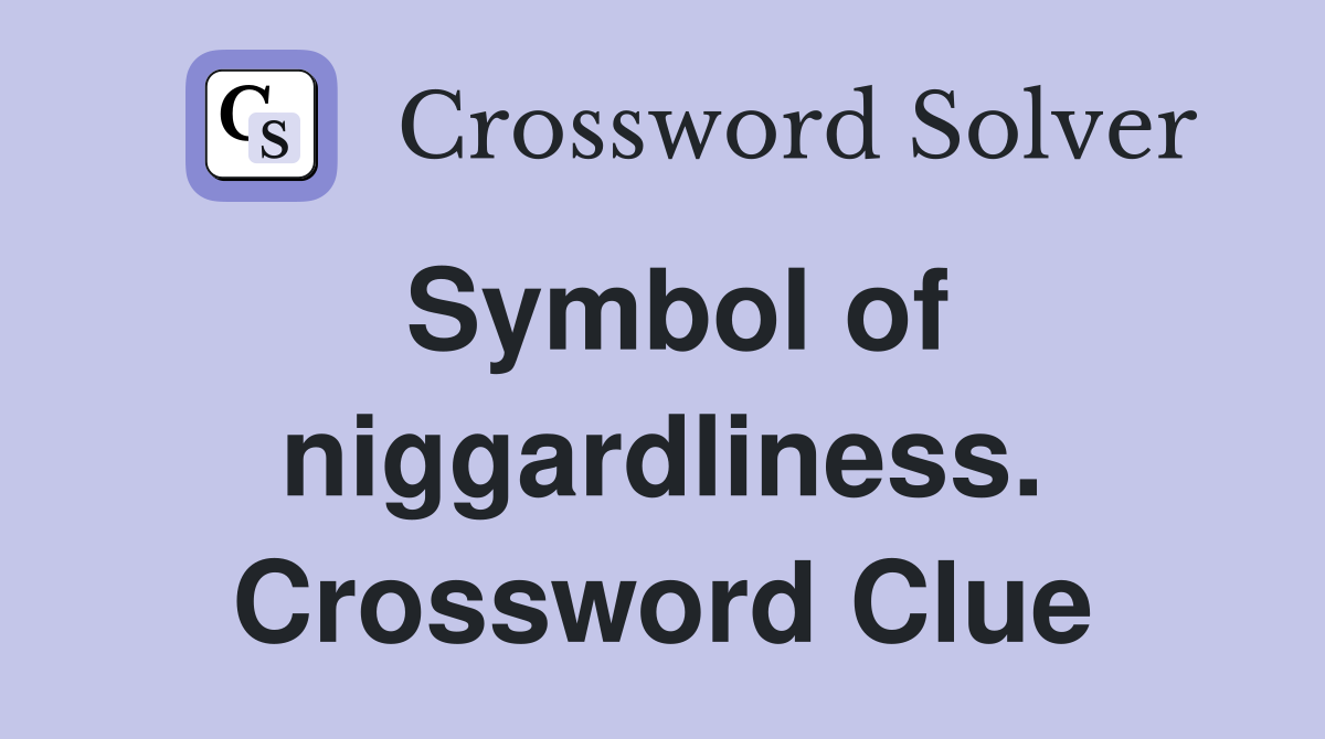 Symbol of niggardliness. Crossword Clue