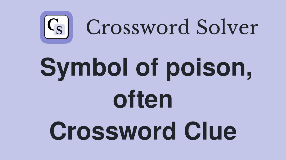 Symbol of poison, often Crossword Clue