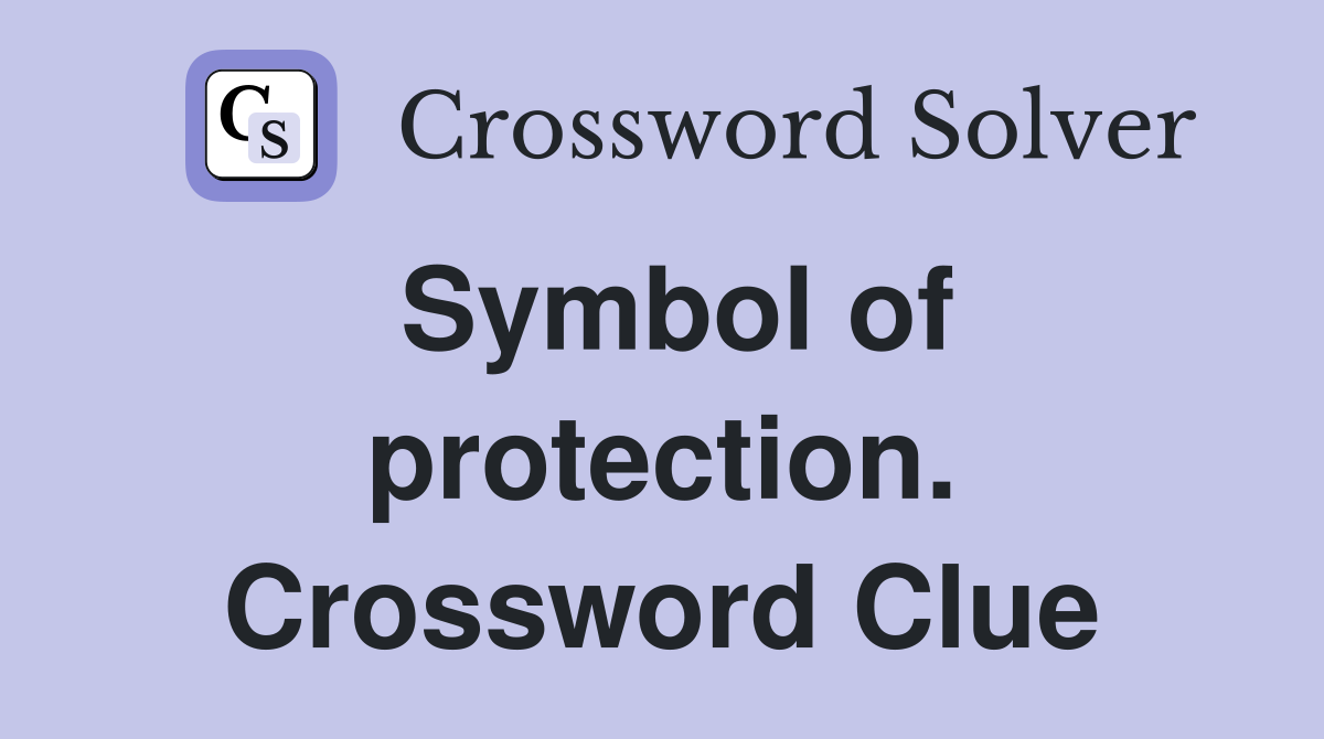 Symbol of protection. Crossword Clue