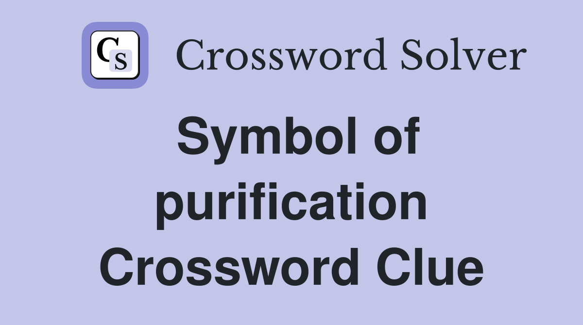 Symbol of purification Crossword Clue