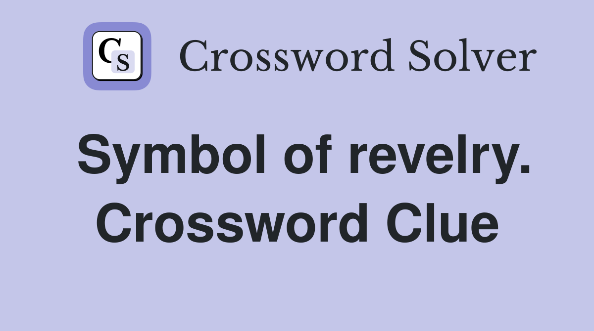 Symbol of revelry. Crossword Clue