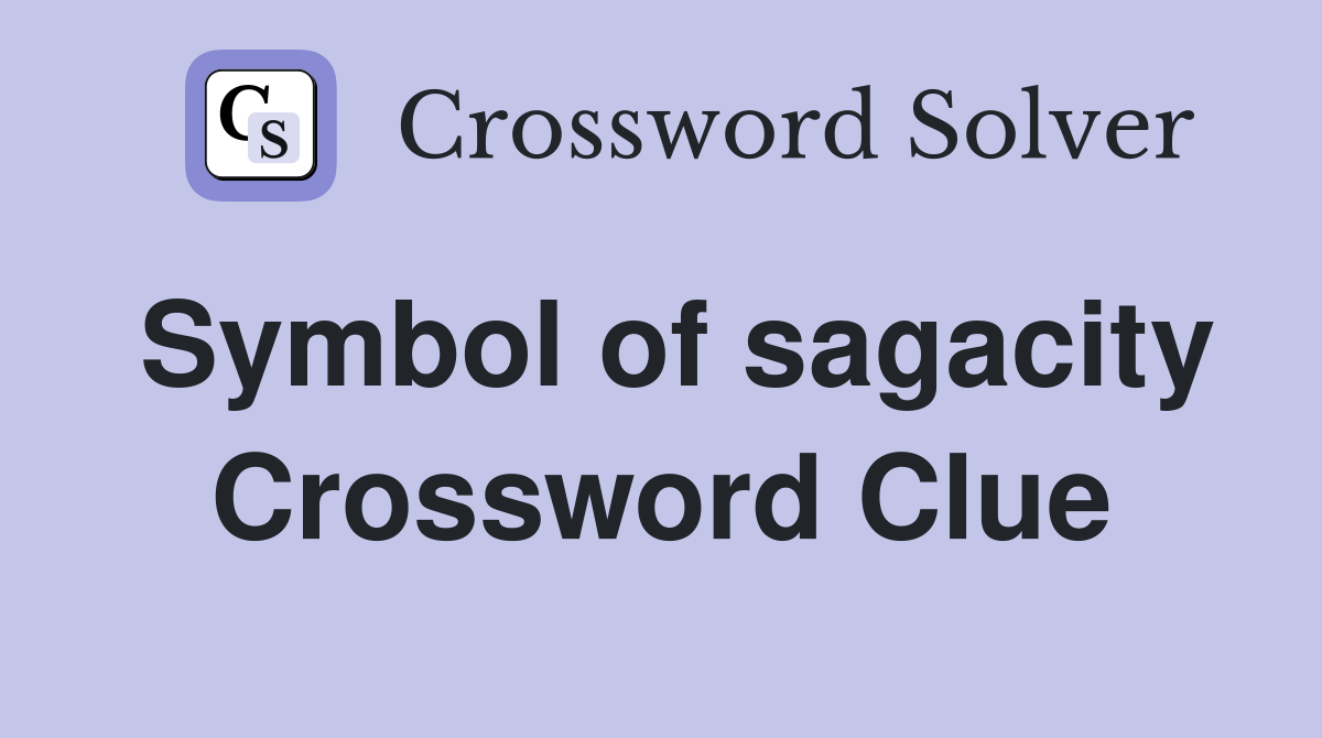 Symbol of sagacity Crossword Clue