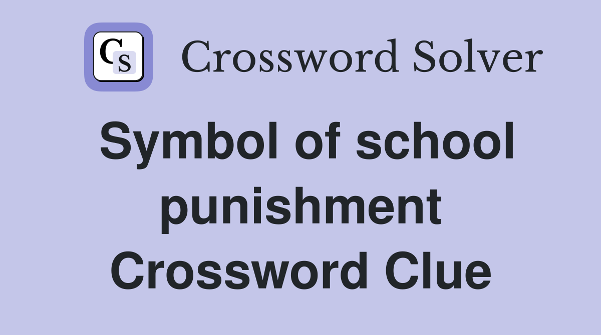 Symbol of school punishment Crossword Clue