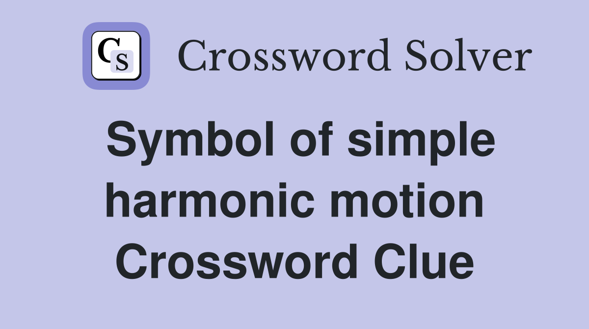 Symbol of simple harmonic motion Crossword Clue