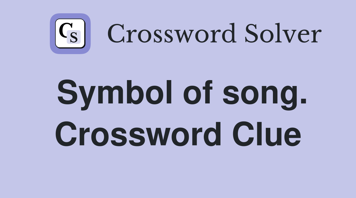 Symbol of song. Crossword Clue