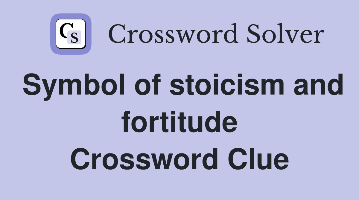 Symbol of stoicism and fortitude Crossword Clue